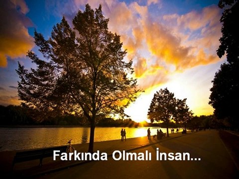 Farkında Olmalı İnsan