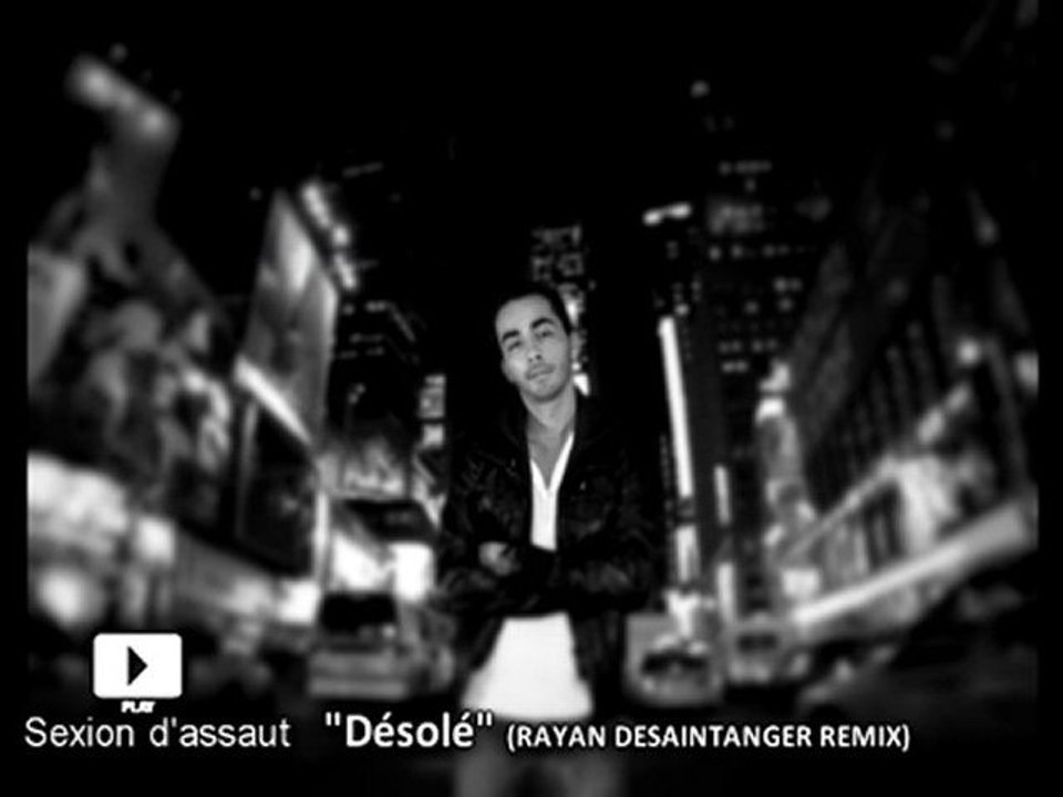 sexion d'assaut - désolé ( RAYAN DESAINTANGER REMIX )