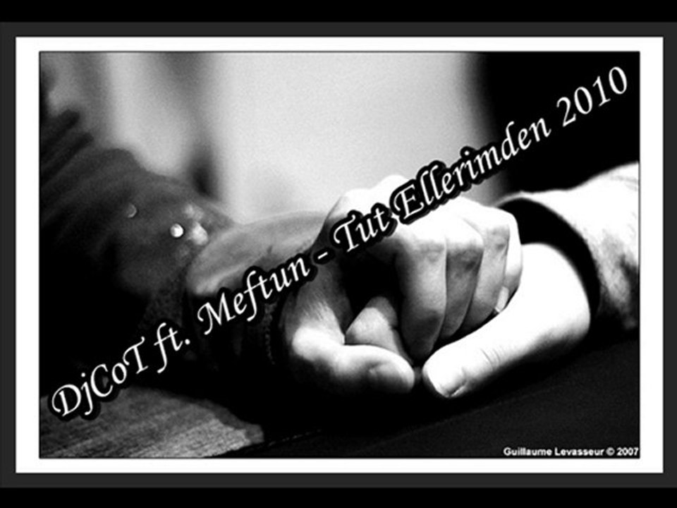 DjCot & Meftun - Tut Ellerimi 2010 Arabesk Rap