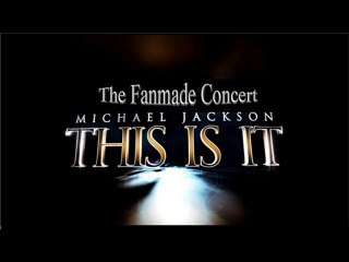 Michael Jackson This Is It The Fanmade Concert - 01. WBSS