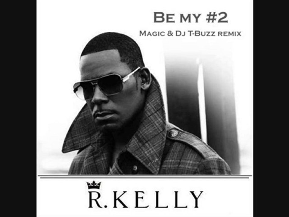R Kelly BE MY NUMBER 2 (Magic & Dj T-Buzz Remix)