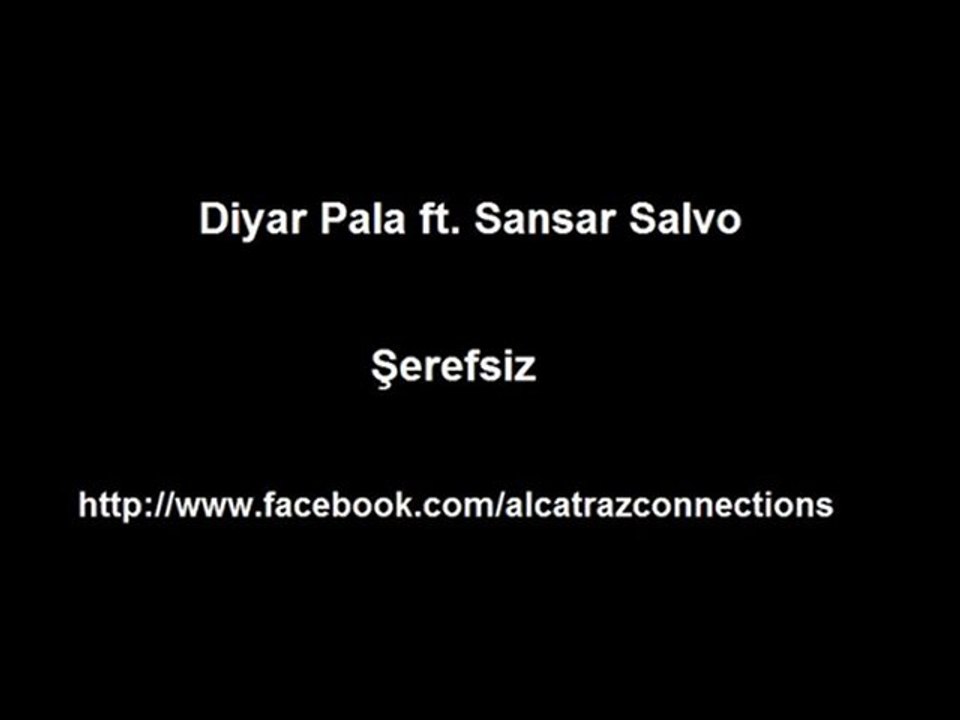 Diyar Pala ft. Sansar Salvo - Şerefsiz