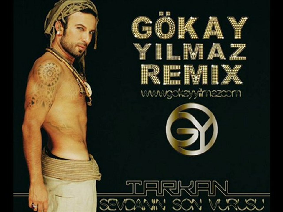 TARKAN - SEVDANIN SON VURUSU (GOKAY YILMAZ REMIX)