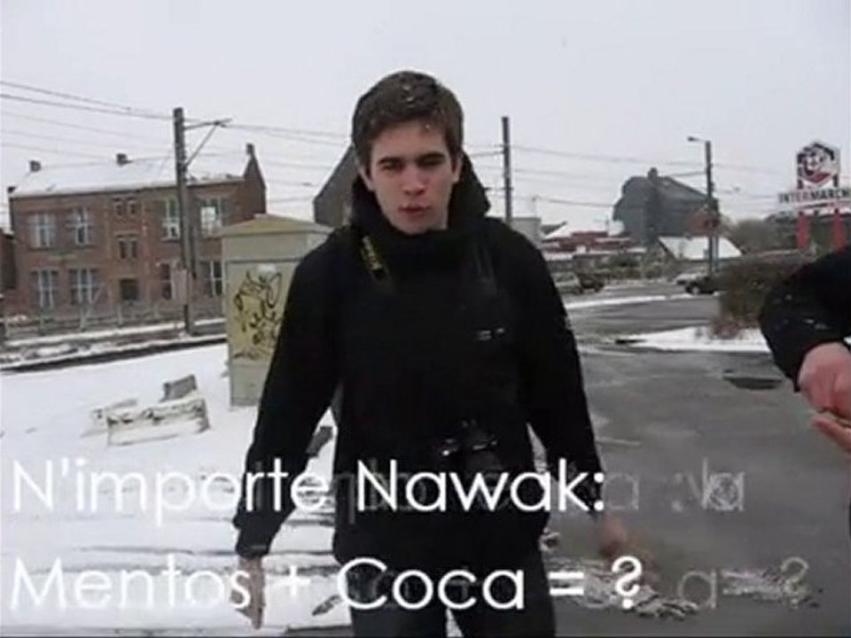 Nimporte Nawak : Mentos + Coca = ?