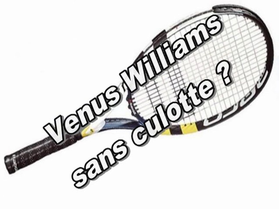 Venus Williams sans culotte ? - Vidéo Dailymotion