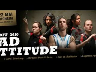 Playoff Badminton 2010 - Bad Attitude (Schiltigheim, 67)