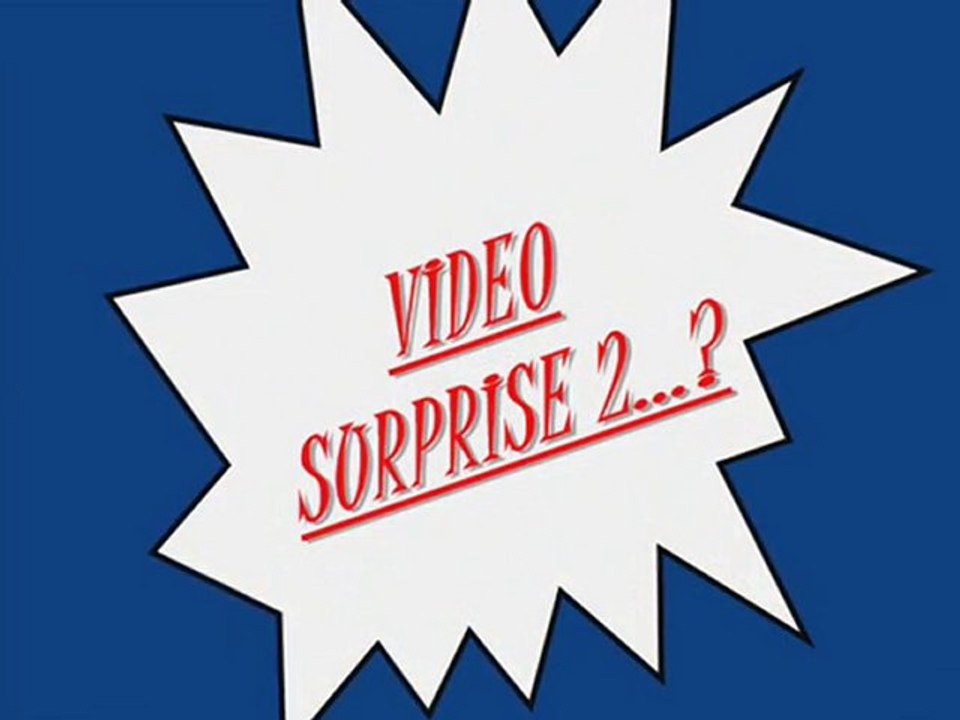 VIDEO SURPRISE 2