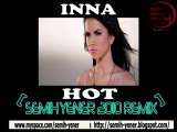 Inna - Hot (SEMIH YENER 2010 REMIX)