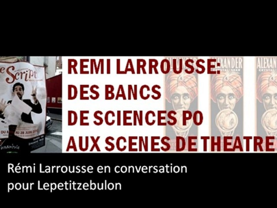 Rémi Larrousse, de Sciences Po aux scènes de théâtre