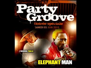 Promo Soiree Party Groove avec ELEPHANT MAN et PAILLE -05/06