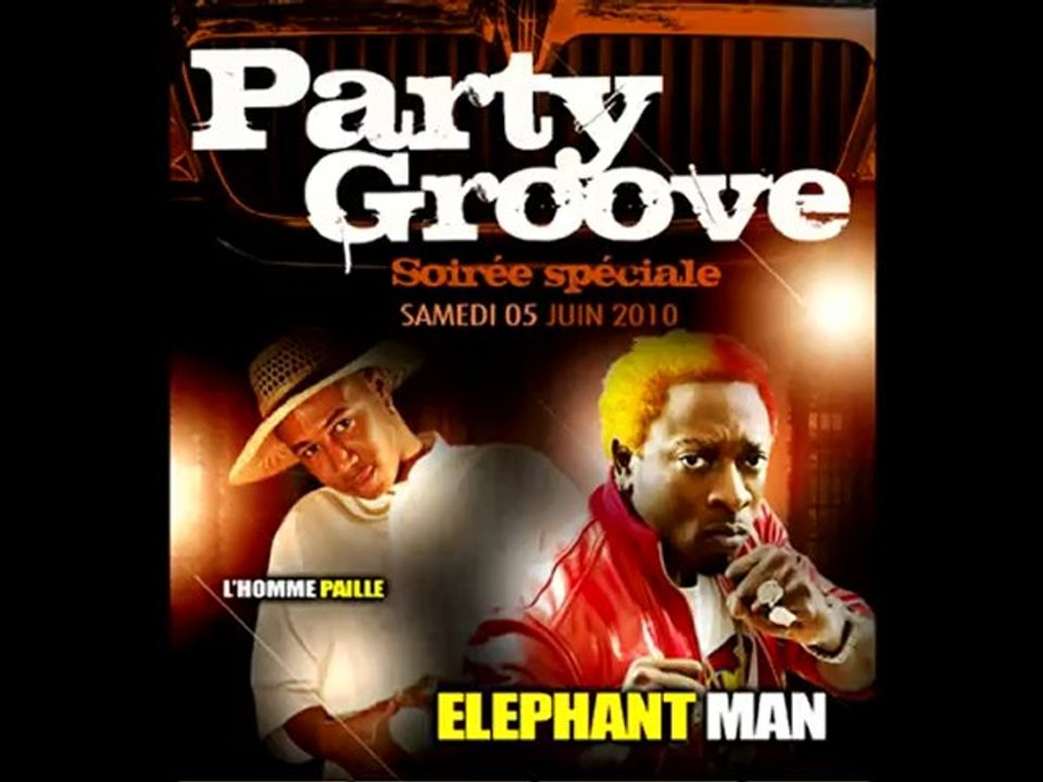 Promo Soiree Party Groove avec ELEPHANT MAN et PAILLE -05/06