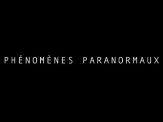 Phénomènes Paranormaux Bande Annonce