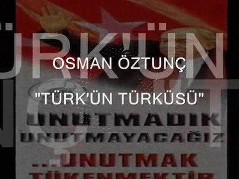 Osman Öztunç - Türk'ün Türküsü