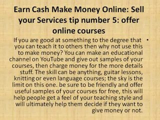 Earn Cash Make Money Online: Sell your Services
