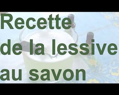 Recette de la lessive au savon