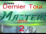 2 Masters 2010 dernier tour juin 2010