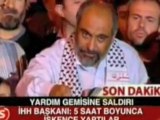 IHH Baskani Bülent Yildirim'dan önemli açiklamalar