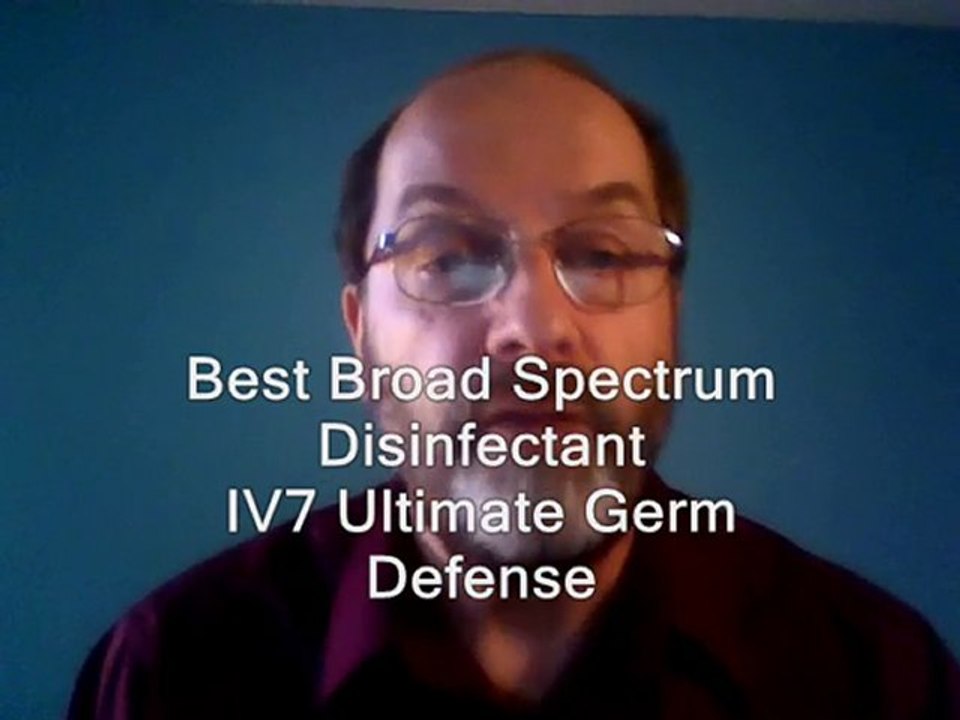 The Best Best Broad Spectrum Disinfectant is IV-7