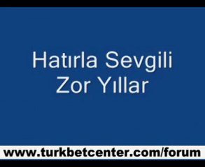 Hatırla Sevgili - Zor Yıllar Tam Sürüm