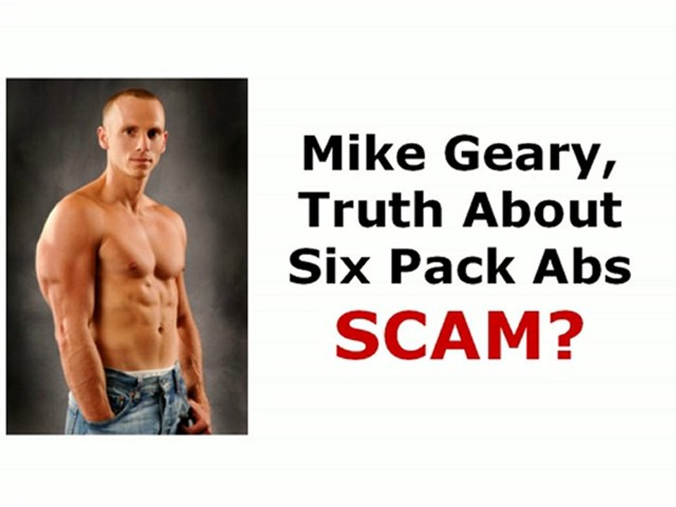 Truth About Six Pack Abs From Mike Geary A Scam?