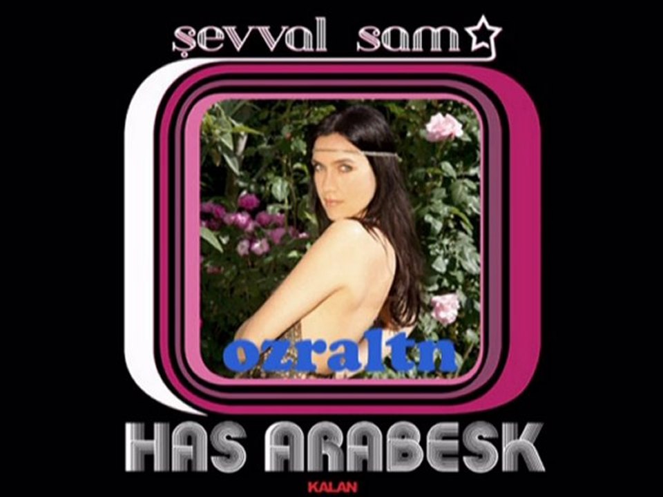 şevval sam - anadan ayrı - has arabesk 2010