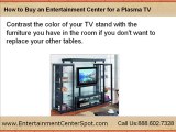How to Buy an Entertainment Center for a Plasma TV