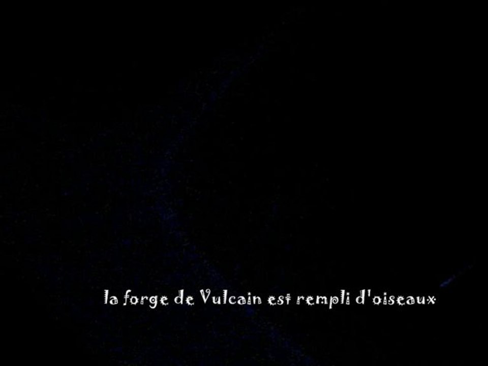 la forge de Vulcain est remplie d'oiseaux, deuxième partie