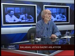 SANAT HAYATI BALABAN USTASI NAZIM'I ANLATIYOR 3