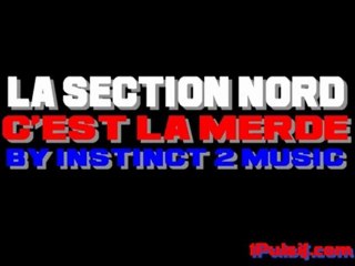 La Section Nord C'est La Merde