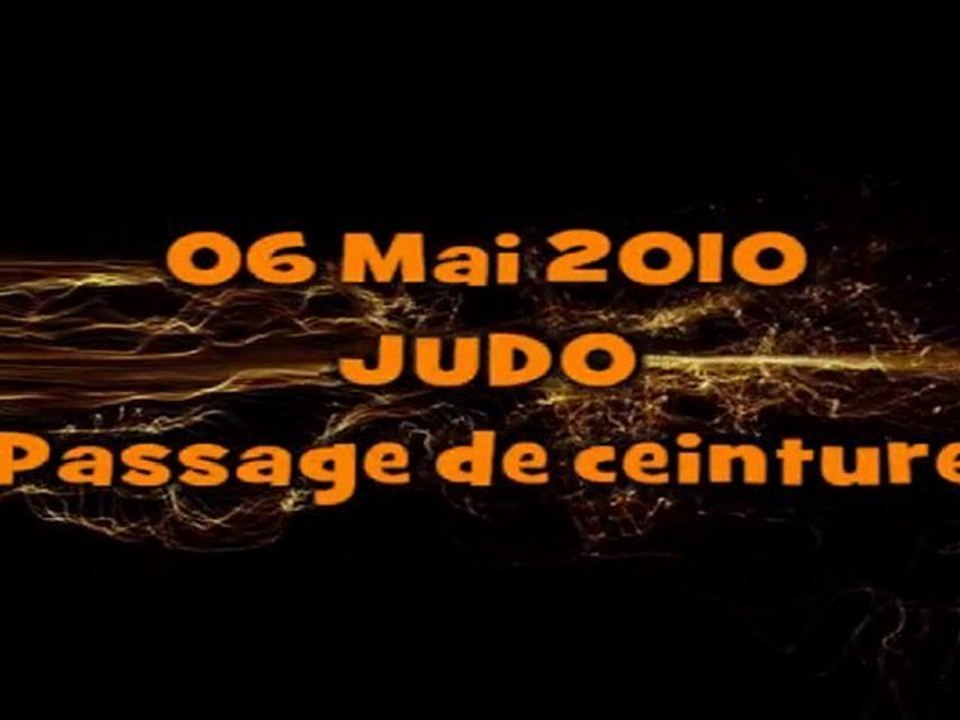 2010 - 05 - 06 PASSAGE CEINTURE JUDO DIVX