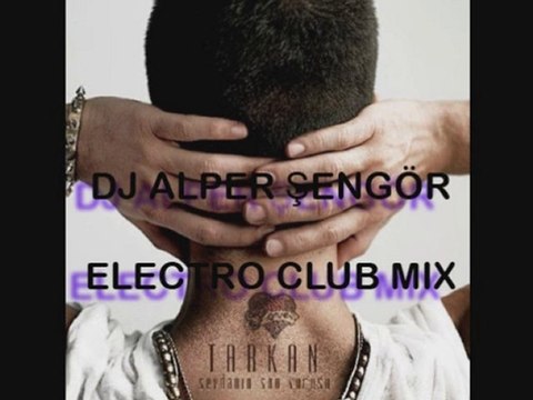 TARKAN - SEVDANIN SON VURUŞU(ALPER ŞENGÖR REMIX)