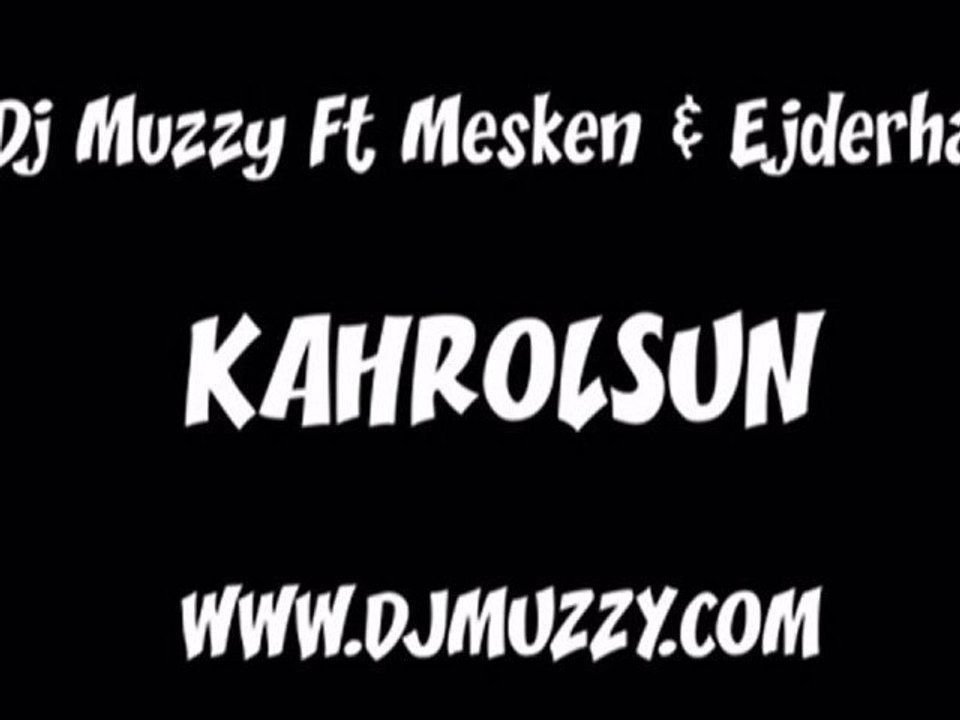 Dj Muzzy Ft Mesken & Ejderha - Kahrolsun