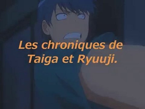 [AMV]Toradora! - Les chroniques de Taiga et Ryuuji{Denryu}