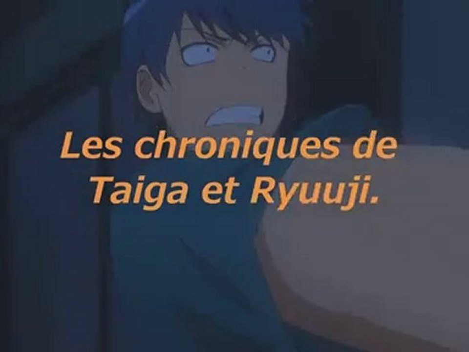 [AMV]Toradora! - Les chroniques de Taiga et Ryuuji{Denryu}