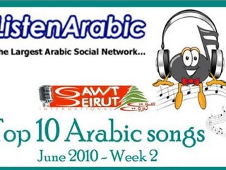 Top 10 Arabic Songs June 2010 - week 2