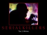 Serial Killers: Top 7 Myths