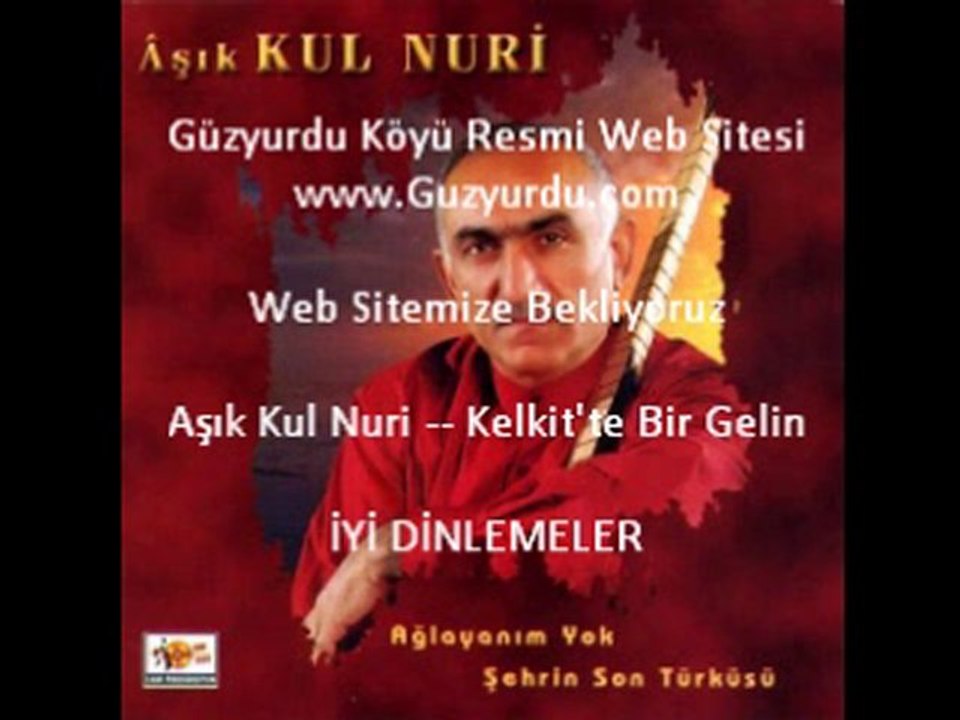 Aşık Kul Nuri --- Kelkit'te Bir Gelin (  Mutlaka Dinleyin )