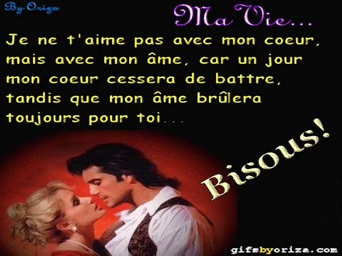 Je te donne ma vie , mon amour , mon coeur