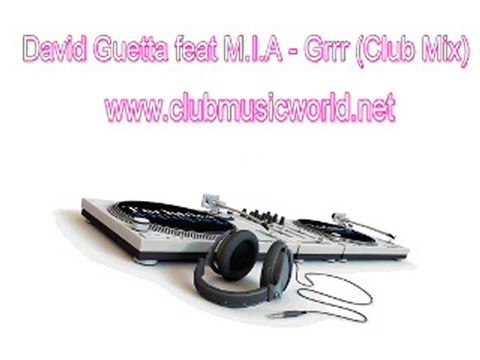 David Guetta Feat M.I.A - Grrr (Club Mix)