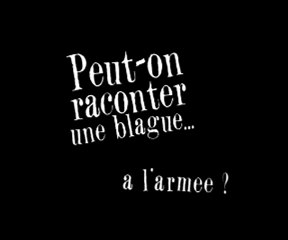 Peut-on raconter une blague à l'armée ?