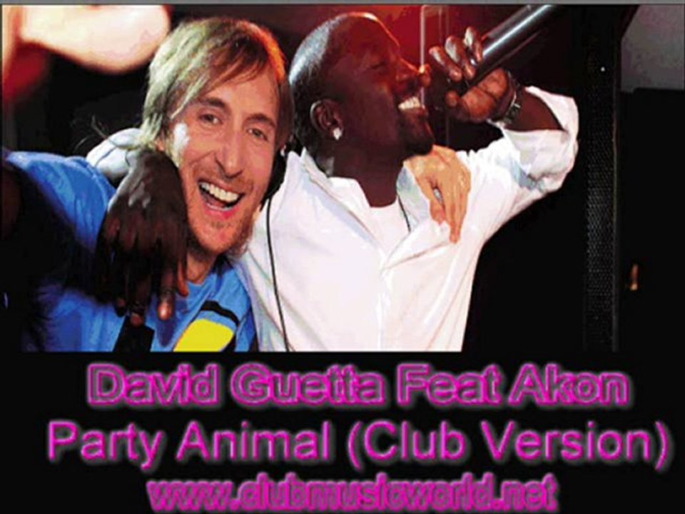 David Guetta Feat Akon - Party Animal (Club Mix)