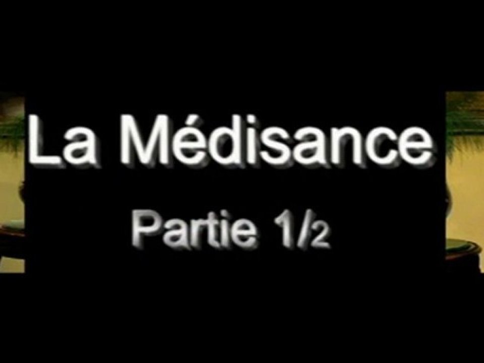 COURS SUR LA MEDISANCE Partie 1/2