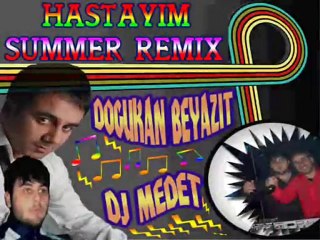 DOĞUKAN BEYAZIT - HASTAYIM (SUMMER REMIX) DJMEDET