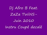 Dj Afro B Feat. ZaZa TWiNS-Juin 2010 Instru Coupé decalé