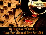 Dj Bilgehan YÜREKLİ-Love For Minimal Live Set 05.03.2010