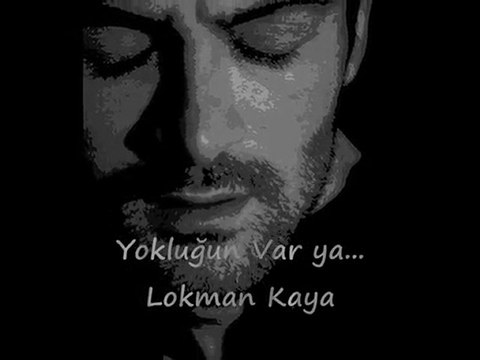 Yokluğun Varya - Lokman Kaya MUHTEŞEM ESER / 2010 ( YENİ )