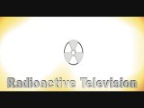 Radioactive Television (July 2010 Ident)