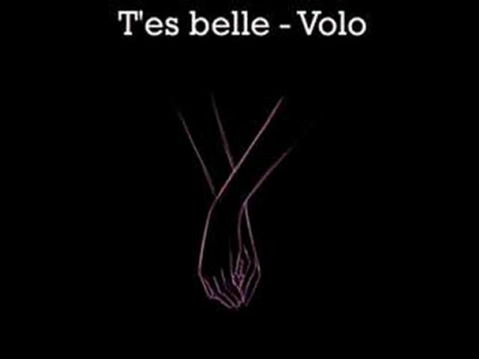 t'es belle - Volo