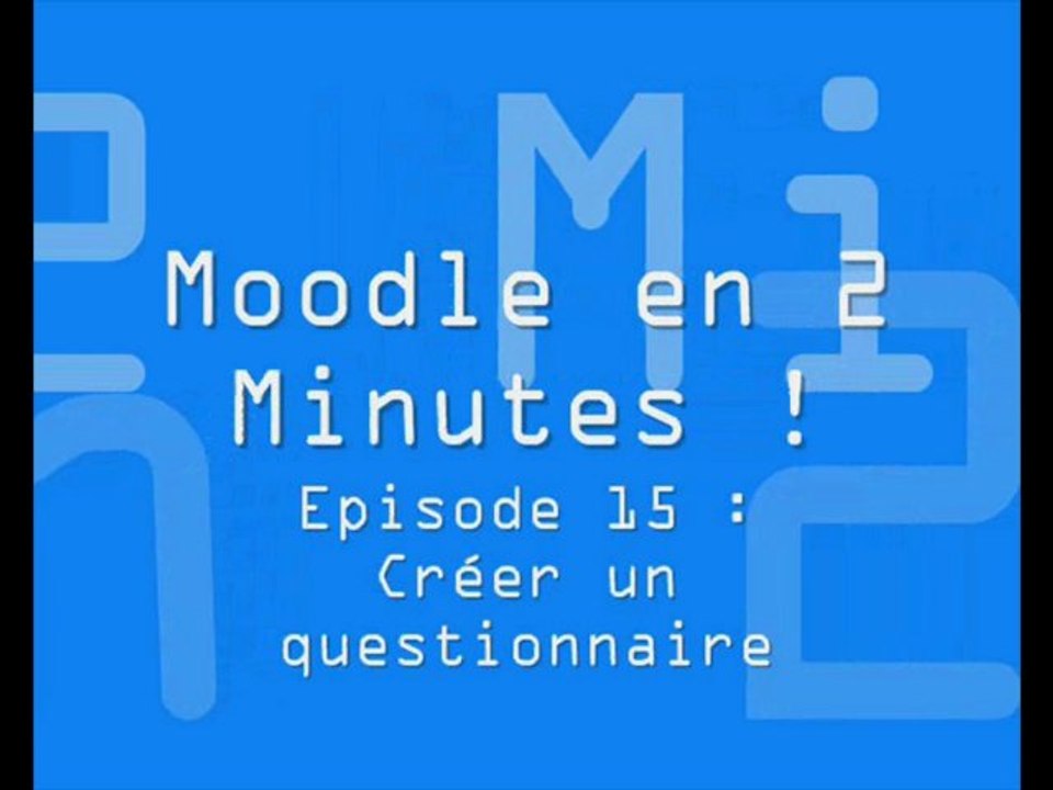 Episode 15 : Créer un questionnaire