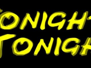 Tonight! Tonight!